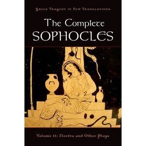 The Complete Sophocles, Volume II: Electra and Other Plays -- Sophocles